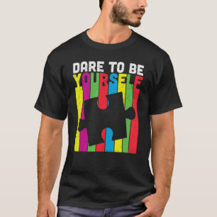 Dare To Be Yourself Retro Autism Awareness & Suppo T-Shirt