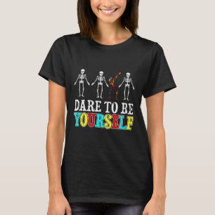 Dare To Be Yourself Skeleton Dabbing Autism Awaren T-Shirt