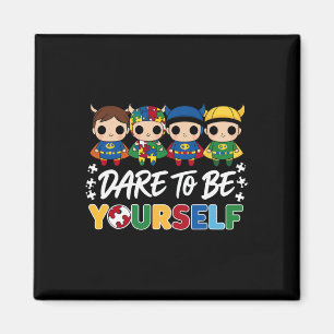 Dare To Be Yourself Superhero Autism Awareness Kid Magnet