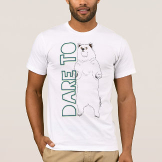 Dare to Bear T-Shirt