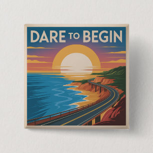 Dare To Begin 15 Cm Square Badge