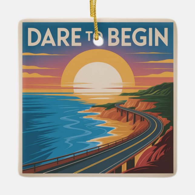 Dare To Begin Ceramic Ornament (Front)