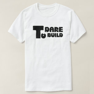 Dare to Build – Bold Minimalist Typography T-Shirt