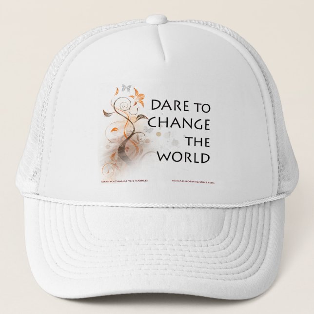 Dare To Change The World Trucker Hat (Front)