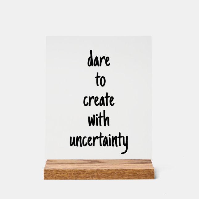 Dare To Create Acrylic Sign (Front)