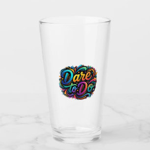 Dare to Do – Motivational Action T-Shirt Glass