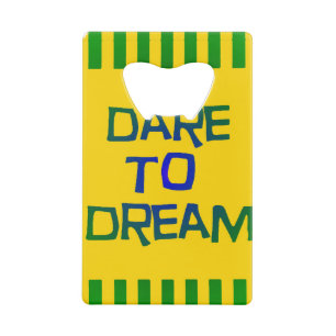 Dare to Dream