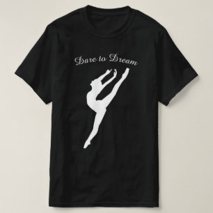 Dare to Dream Gymnastics Ballet Dance  T-Shirt