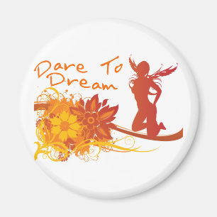 Dare To Dream Magnet