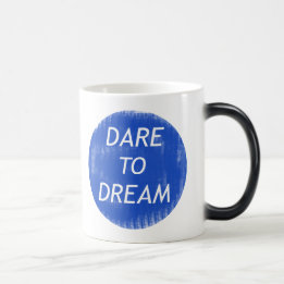 Dare To Dream Mug