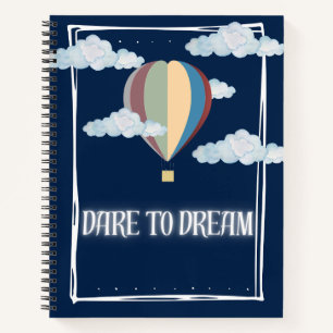 Dare to Dream  Notebook