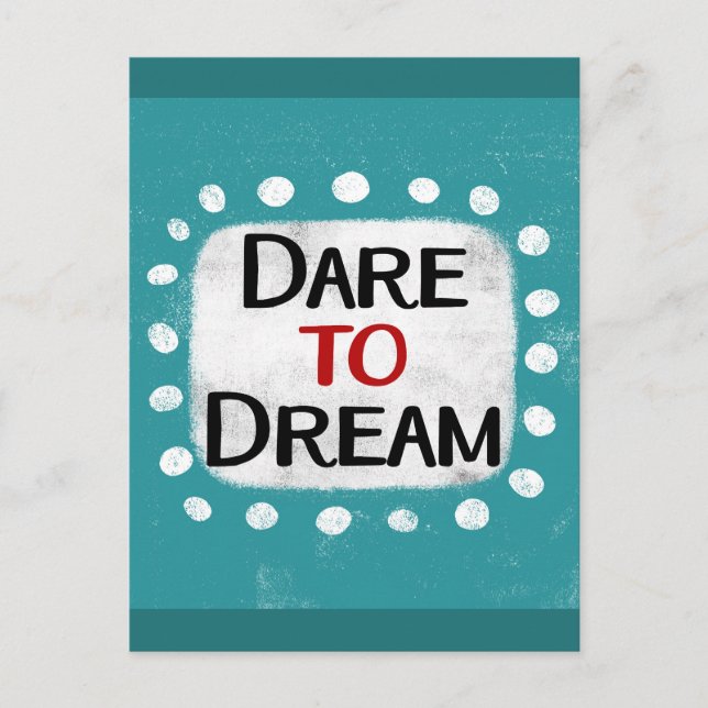 Dare To Dream Postcard (Front)