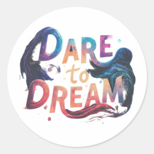 dare to dream Sticker