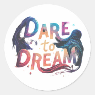 dare to dream Sticker