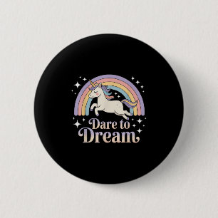 Dare To Dream Unicorn Rainbow Motivation 6 Cm Round Badge