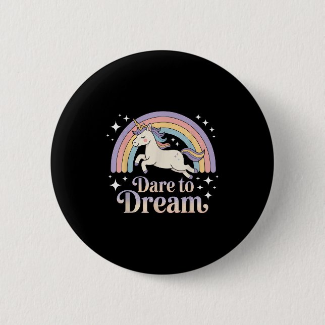 Dare To Dream Unicorn Rainbow Motivation  6 Cm Round Badge (Front)