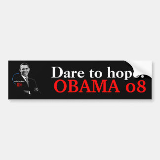 Dare to hope! OBAMA 08 bumpersticker Bumper Sticker