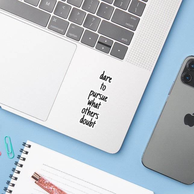 Dare To Pursue Custom-Cut Vinyl Sticker (Laptop w/ iPhone)