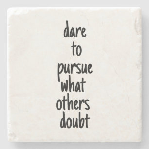 Dare To Pursue Marble Stone Coaster