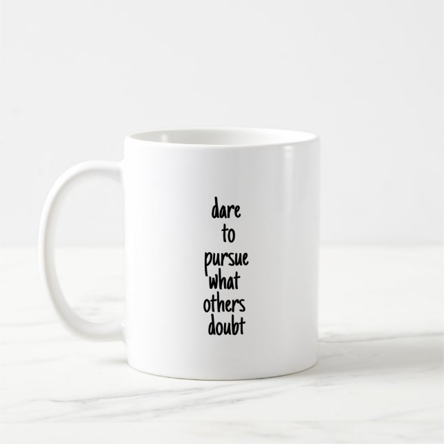 Dare To Pursue Mug (Left)