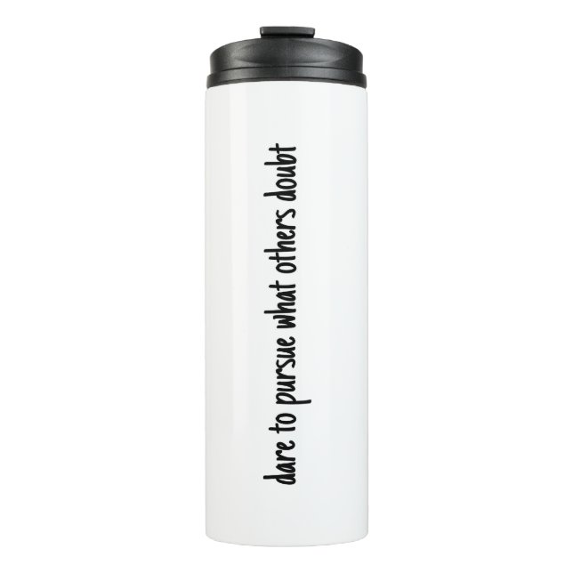 Dare To Pursue Thermal Tumbler (Front)
