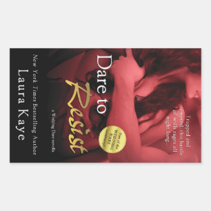 Dare to Resist by Laura Kaye Rectangular Sticker