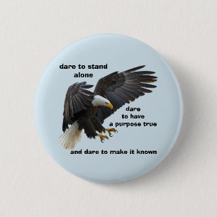 Dare to Stand Alone, American Bald Eagle Edition 6 Cm Round Badge