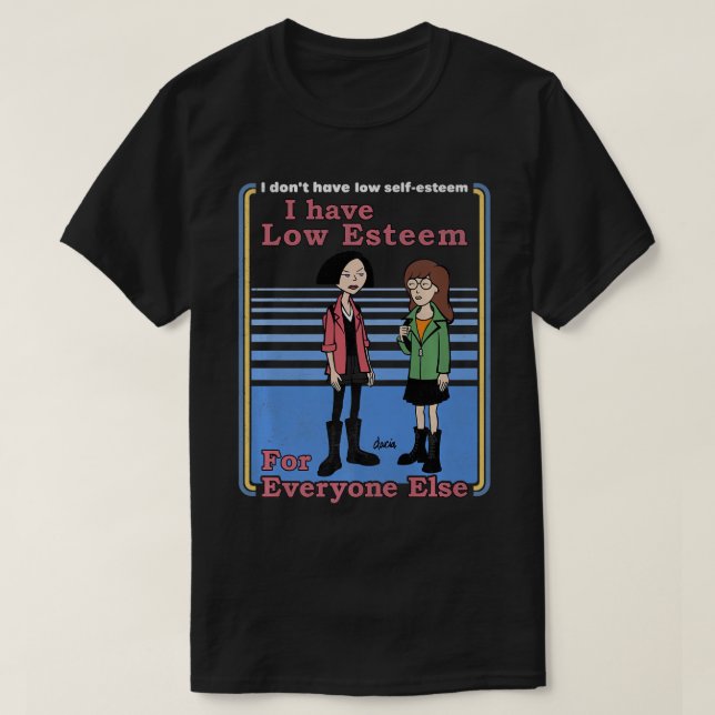 Daria Jane Lane Low Esteem For Everyone Else Premi T-Shirt (Design Front)