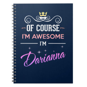 Darianna Of Course I'm Awesome Name Notebook