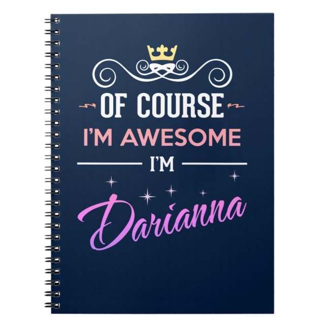 Darianna Of Course I'm Awesome Name Notebook (Front)