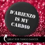 D'Arienzo is my cardio Tanguero Argentine Tango  3 Cm Round Badge<br><div class="desc">This amazing Tango button will make everyone know that you live argentine tango. 
This makes also perfect birthday,  Christmas,  Valentine's Day or Father's Day gift ide for Tango Addict.

Feel free to buy in bulk for your tango friends.</div>