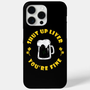 Dark Beer Drinking Saint Patricks Shut Up Liver iPhone 15 Pro Max Case