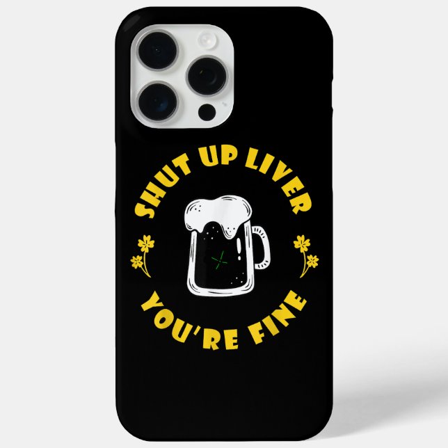 Dark Beer Drinking Saint Patricks Shut Up Liver Case-Mate iPhone Case (Back)