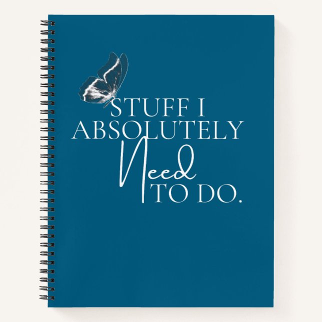 Dark Blue Stuff I Absolutely Need To Do  Notebook (Front)
