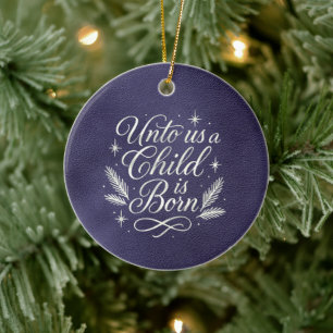 Dark Blue Unto Us a Child is Born Silvery Script Ceramic Ornament