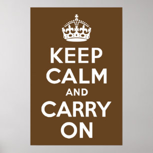 Dark Brown Keep Calm and Carry On Poster