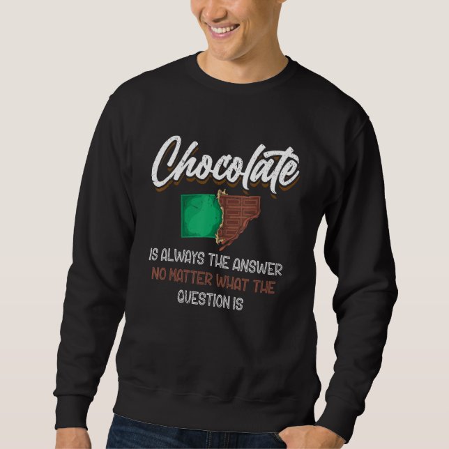 Dark Chocolate Bar Chocolate Lover Funny Chocolate Sweatshirt (Front)