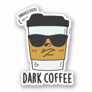 Dark Coffee Funny Drink Pun
