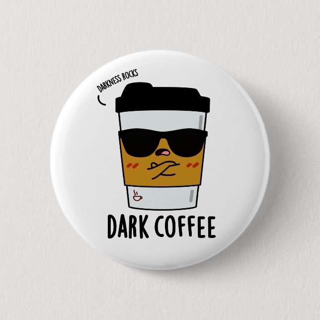 Dark Coffee Funny Espresso Pun 6 Cm Round Badge (Front)