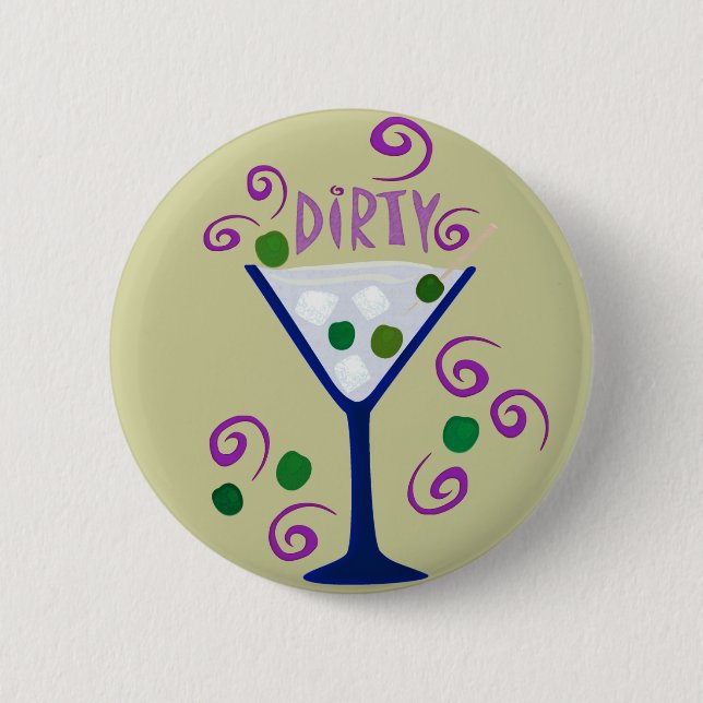 Dark & Dirty Martini 6 Cm Round Badge (Front)