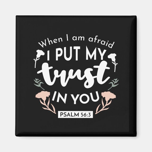 Dark Floral Christian Art - Psalm 56:3  Magnet (Front)