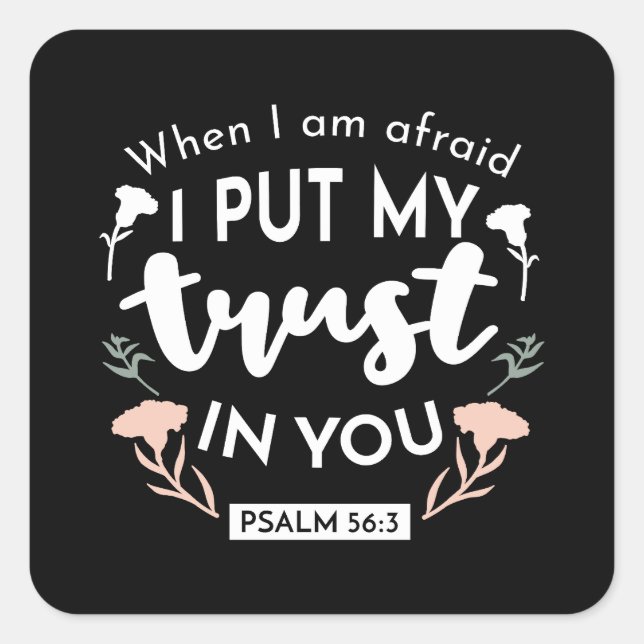 Dark Floral Christian Art - Psalm 56:3  Square Sticker (Front)