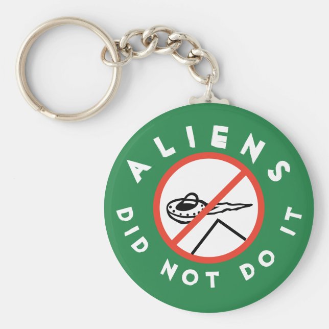 Dark Green Funny Aliens Did Not Do It Key Ring (Front)