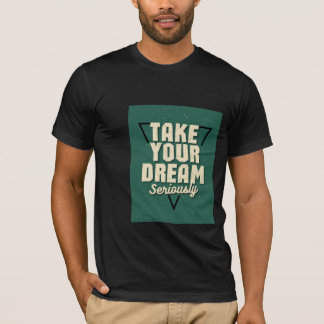 "Dark Green Motivational Quote T-Shirt" T-Shirt