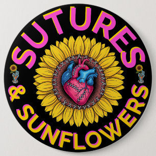 Dark Humor Med "Sutures & Sunflowers" Nurse Heart 6 Cm Round Badge