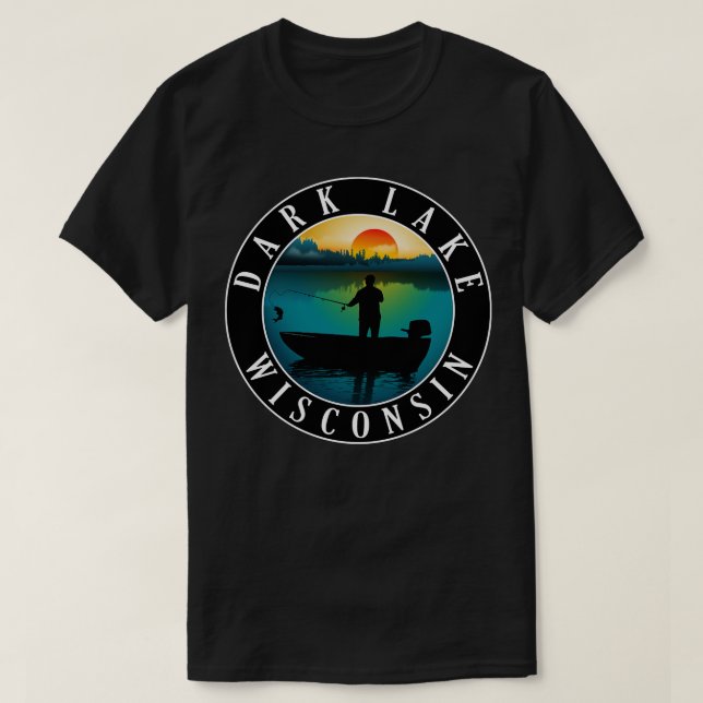 Dark Lake Wisconsin Fishing T-Shirt (Design Front)