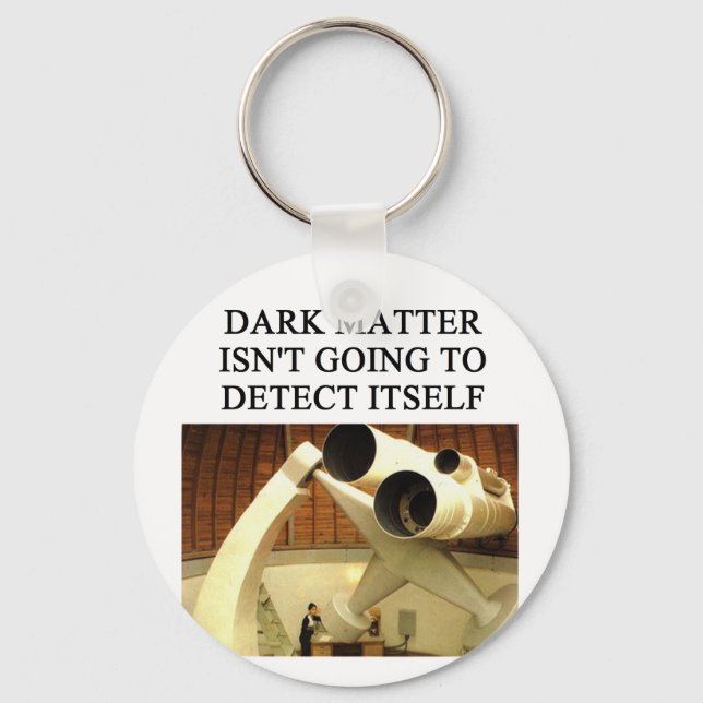 DARK matter physics joke Key Ring (Front)