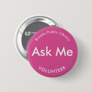 Dark Pink Ask Me Buttons for Volunteers