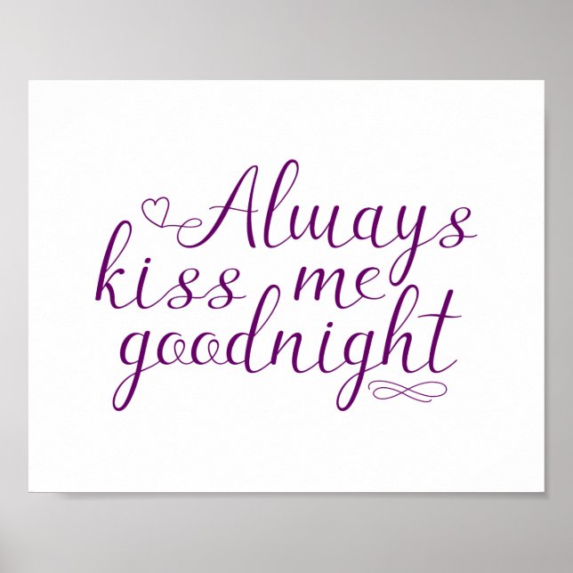 Dark Purple Always Kiss Me Goodnight Quote Poster (Front)
