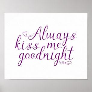 Dark Purple Always Kiss Me Goodnight Quote Poster